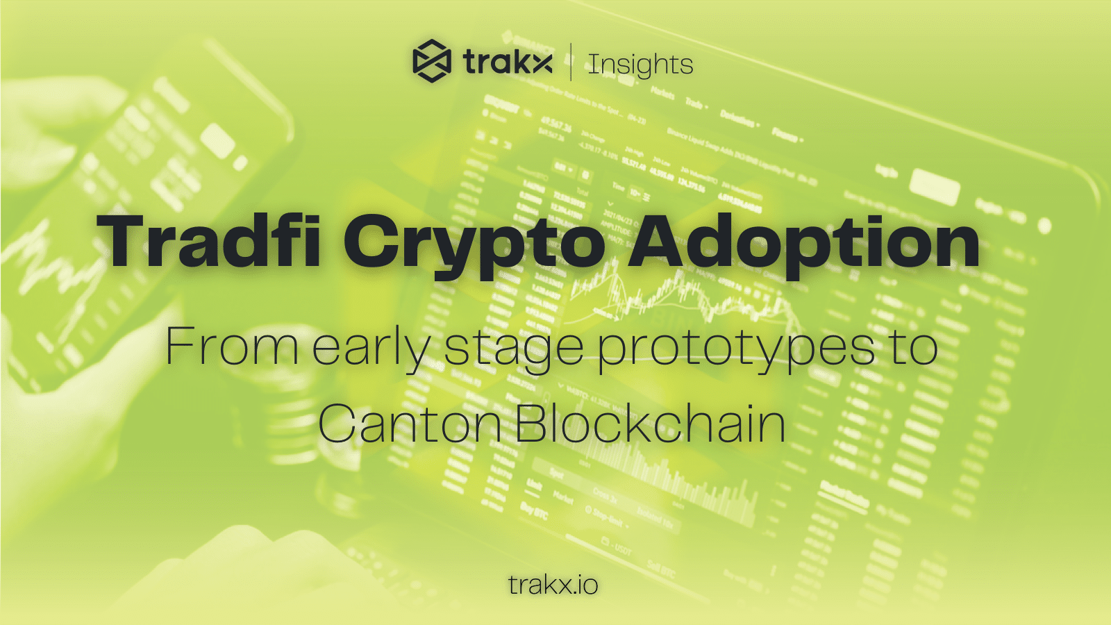 Tradfi Crypto Adoption: From early stage prototypes to Canton Network